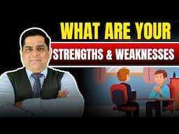 What are strengths and weaknesses | Interview question | Sanjay Jha