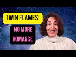 Twin Flames: No More Romance