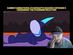 CarbotAnimations: Starcrafts Season 2 Episode 9 Undermine The Overmind Reaction