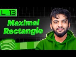 L13. Maximal Rectangle | Stack and Queue Playlist