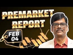 Pre Market Report 04-Feb-2025