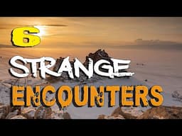 6 STRANGE and BIZARRE Encounters That I found BONKERS