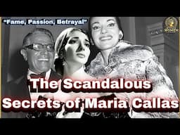 Maria Callas: The Tragic Love and Scandals of an Opera Legend