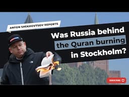 Was Russia behind the Quran burning in Stockholm? Anton Shekhovtsov reports