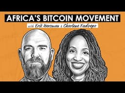 Bitcoin Transforming Africa w/ Erik Hersman & Charlene Fadirepo (BTC216)