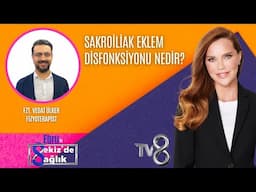 SAKROİLİAK EKLEM DİSFONKSİYONU NEDİR?| FZT. VEDAT ÜLKER | 8'de Sağlık