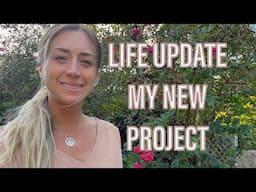 LIFE UPDATE: My New Project