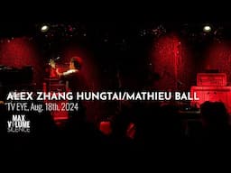 ALEX ZHANG HUNGTAI/MATHIEU BALL live at TV EYE, Aug. 18th, 2024 (FULL SET)