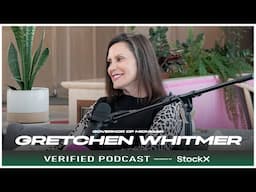 Verified Podcast ft. Michigan Governor Gretchen Whitmer | Presented by @StockX