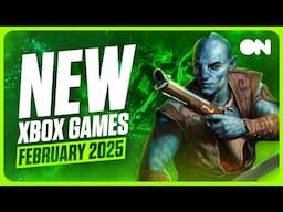 February 2025 Is HUGE For New Games | Xbox Update