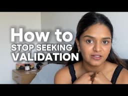 HOW TO STOP SEEKING VALIDATION | Choose a Career That Aligns With You | Shrutika Mane