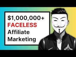 Copy My Million-Dollar FACELESS Affiliate Marketing Strategy