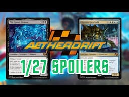 Aetherdrift 1/27 Spoilers - A Speed Demon, Another Insane Gearhulk, A Home Sick Robot!