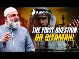 The First Question on Judgment Day | What You MUST Know! | Ustadh Mohamad Baajour