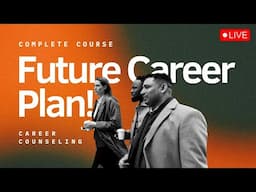 Career Counseling Complete Course (🔴LIVE) | Perfect info