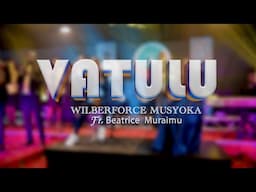 Vatulu - Wilberforce Musyoka ft. Beatrice Muraimu (Official video )