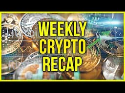 Weekly crypto recap