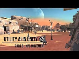 Utility AI in Unity - Part 6 - NPC Movement