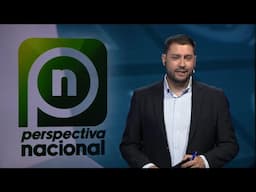 Perspectiva Nacional | 04 de febrero, parte 2