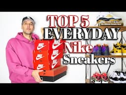 Top 5 "Everyday" Nike Sneakers For 2025!