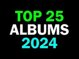 My Top 25 Albums of 2024