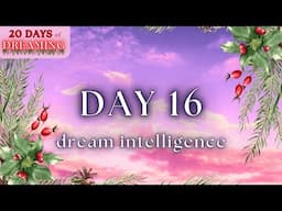 Intelligent Awareness in the Dream ✦ 20 Days of Dreaming ✦ Day 16