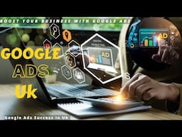 Mastering Google Ads A UK Strategy Guide | Unlocking Success: Google Ads in the UK"