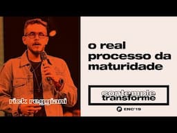 o real processo da maturidade | pr. Ricardo Reggiani