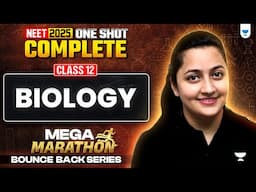 NEET 2025: Complete Biology Class 12th | One Shot | Bounce Back Series | Ambika Mam