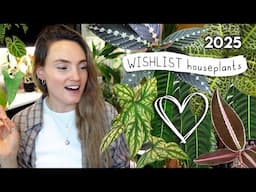 My 2025 Houseplant Wishlist 💚