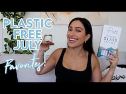 Plastic-Free July: All Time Favorite Reusable Items!