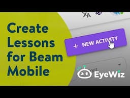 How to Create Lessons for the Beam Mobile Using EyeWiz Software