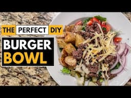 BURGER BOWLS are worth the HYPE!