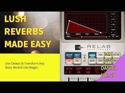 Lush Reverbs Made Easy: Transform Basic Plugins with This Trick | Daniel Dettwiler