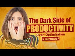 Are You Sacrificing Happiness For Productivity? The Dangers Of Over-optimization