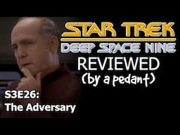 Deep Space Nine Reviewed! (by a pedant) S3E26: THE ADVERSARY