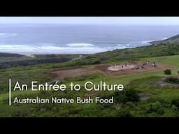 'An Entrée to Culture – Australian Native Bush Food'