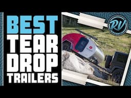 Best Teardrop Trailers 🚐: Complete Review | RV Expertise