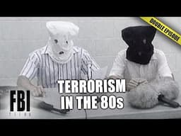 Most Disastrous Terrorism Cases in the 80s | DOUBLE EPISODE | FBI Files