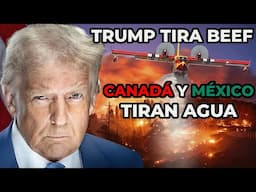 Plan de Trump para California ¿arruinado por Canadá y México? El peor incendio y el negocio del agua