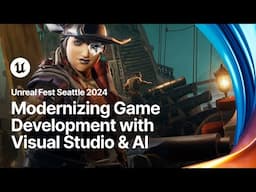 Modernizing Game Development with Visual Studio and AI | Unreal Fest 2024