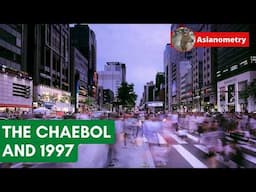 How the Chaebol Crashed South Korea in 1997