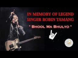 Robin and Looza - Bhool Ma Bhulyo || Tribute to Rock Legend Robin Tamang @moktanmusic