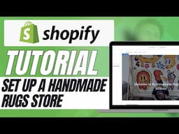 How to Set Up a Handmade Rugs Store on Shopify – Complete Guide