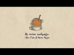 Alex Cuba, Mamá María - No Cocina Cualquiera (Lyric Video)