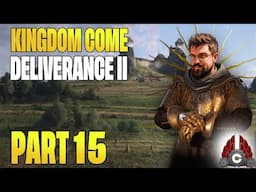 Kingdom Come: Deliverance II Full Release | Fresh Run | Part 15