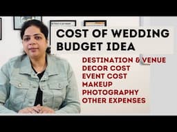 Best Video on Wedding Budget वेडिंग में कितना खर्च आता है? Destination, Venue, Decor Events Cost