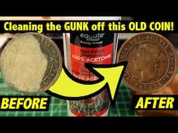 Using 100% Pure ACETONE to remove GUNK stuck to this 136 year-old Victorian Coin!