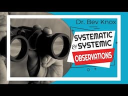 Systematic Observations Explained