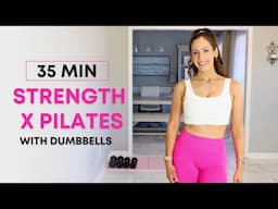 35 Min Full Body Strength x Pilates Intermediate Sculpt for Toning & Strength